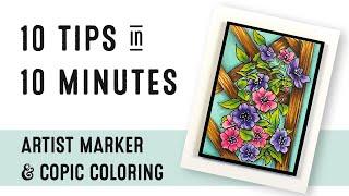 10 Tips In 10 Minutes | Copic Coloring & Altenew Artist Markers