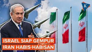 Israel Siap Luncurkan Serangan "Habis-habisan” ke Iran