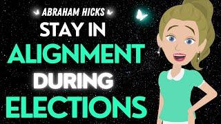 Abraham Hicks 2024 NEW November Listen if You Want to Stay Aligned on Election Day 