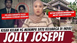 KISAH KELAM SATU KELUARGA DI INDIA - JOLLY JOSEPH