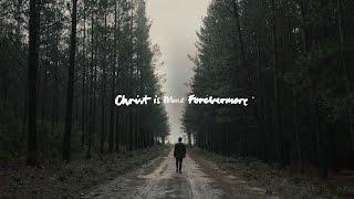 CityAlight - Christ Is Mine Forevermore (Lyric Video)