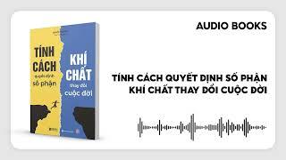 Sách nói : Tính cách quyết định số phận, Khí chất thay đổi cuộc đời | Audio Book