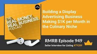 RMRB 949 - Building a Display Advertising Business Making $1K per Month in the Culinary Niche