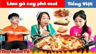 BÉ HẠNH SIÊU ĐẦU BẾP | Làm Gà Cay Phô Mai  Tổng Hợp Phim Cổ tích Đời thực Hay Nhất  Thu Hiền TV