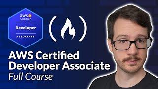 AWS Certified Developer Associate (DVA-C02) Certification Course – Prepare For and Pass the Exam