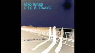 Nino Bruno e le 8 Tracce - Every Single Moment In My Life Is A Weary Wait