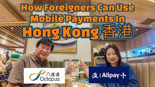 How Foreigners Can Use Mobile Payments in Hong Kong? Octopus Card, Alipay Plus, OCBC App, Changi App