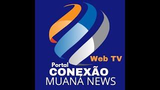 PORTAL CONEXÃO MUANÁ NEWS