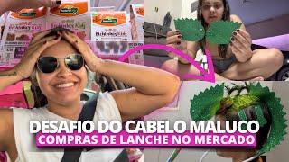 DESAFIO DO CABELO MALUCO | COMPRAS  DE MERCADO PARA O FINAL DE SEMANA