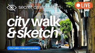  SECRET DRAW STREAM  | City Walk & Sketch