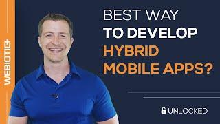 Best Way to Develop Hybrid Mobile Apps?