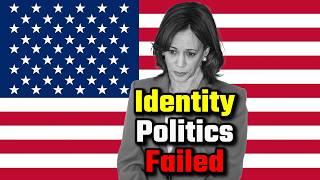 Identity Politics Killed Kamala’s Campaign