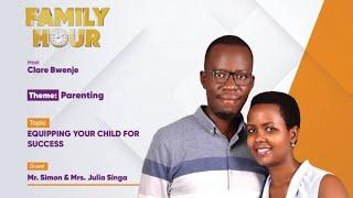 Equipping Your Child For Success | Mr. Simon & Mrs. Julia Singa _ Family Hour