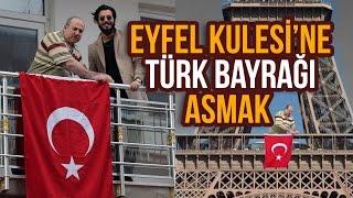 Eyfel Kulesi'ne Türk Bayrağı Asmak - Hayrettin