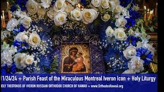 11/24/24 + Parish Feast of the Miraculous Montreal Iveron Icon + Holy Liturgy