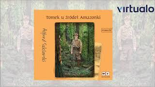 Alfred Szklarski "Tomek u źródeł Amazonki" audiobook. Czyta Artur Pontek