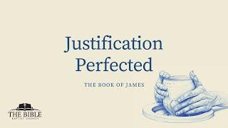 Justification Perfected | James - Lesson 26