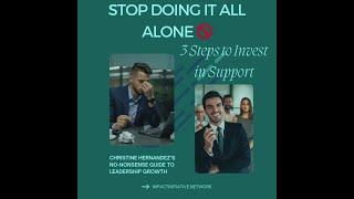 Christine Hernandez’s 3 Steps to Invest in the Right Support and Lead Smarter