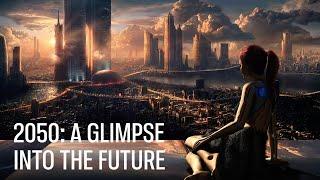 The World in 2050: A Glimpse into the Future