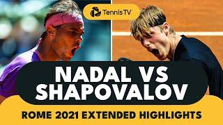 Rafael Nadal vs Denis Shapovalov Classic! | Rome 2021 Extended Highlights