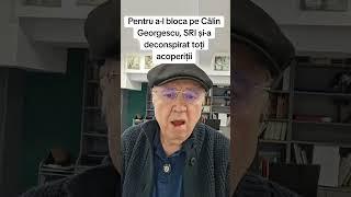 Pentru a-l bloca pe Călin Georgescu, SRI și-a desconspirat toți acoperiții … (c)