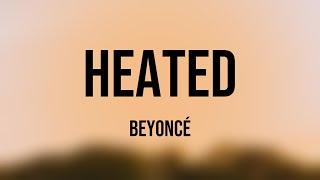 HEATED - Beyoncé [Lyrics Video] 