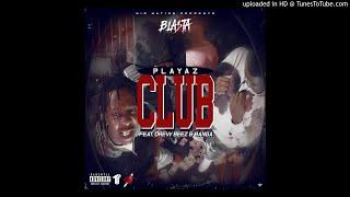 Playaz Club - Bla$ta Ft. Drew Beez & Banga(Prod.HerbMadeThisBeat x DJ Taliban)NEW!!!!