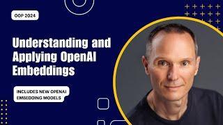 OOP 2024: Understanding and Applying Embeddings in AI Solutions