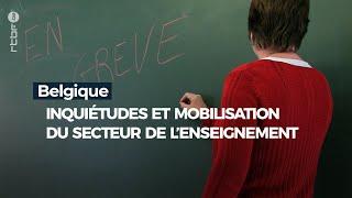 Belgique : inquiétudes et mobilisation du secteur de l'enseignement - RTBF Info