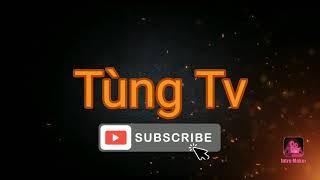 Tùng Tv:intro thứ nhất cho anh em YouTube