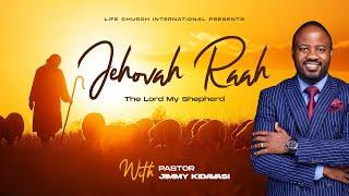 JEHOVAH RAAH- PSALM 23 EXPLAINED-  || PASTOR JIMMY KIDAVASI || 22.09.2024 - LIFE CHURCH LIMURU