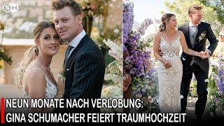 NEUN MONATE NACH VERLOBUNG: GINA SCHUMACHER FEIERT TRAUMHOCHZEIT #germany | SH News German