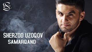 Sherzod Uzoqov - Samarqand | Шерзод Узоков - Самарканд