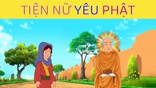 TIỆN NỮ YÊU PHẬT - Chuyện cổ tích kỳ thú