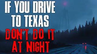 "If You Drive To Texas, Don't Do It At Night" Creepypasta