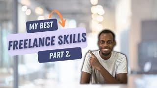 7 Proven Freelance Skills That Attract Paying Clients - Part 2.