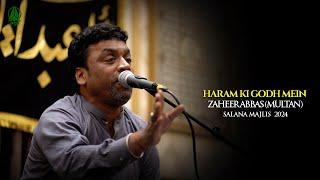 Haram Ki Godh Mein | Zaheer Abbas (Multan) | Salana Majlis Premier Studio 2024