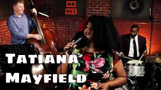 Tatiana "LadyMay" Mayfield - Live at Monks