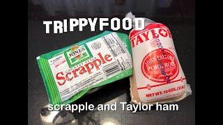 scrapple and Taylor ham (pork roll)