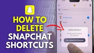 How To Delete A Shortcut On Snapchat Easily