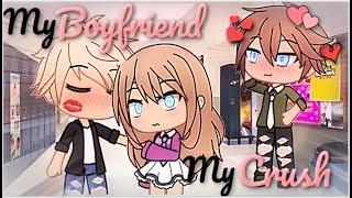 My Boyfriend Or My Crush | Gacha Life | GLMM