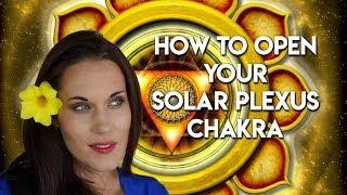 How To Open Your Solar Plexus Chakra - Teal Swan