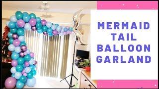 Mermaid Tail Balloon Garland | How To | DIY Balloon Decor