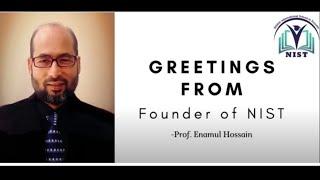 NIST Welcome message  by the Founder - Prof. Enamul Hossain - NSRIC (Online education)