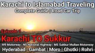 Karachi TO Sukkur Road Car Trip with Family | Complete Guide N5 Roads and M9 Motorway Pakistan EP1