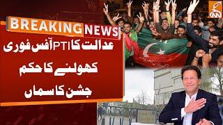 PTI Office Opened | Big Victory | Islamabad High Court Big Decision | Breaking News | GNN