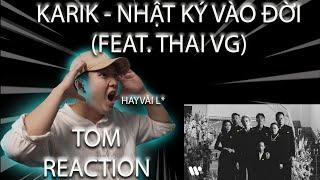 ĐẲNG CẤP CỦA NHỮNG LÃO LÀNG - KARIK - NHẬT KÝ VÀO ĐỜI (FEAT. THAI VG) | - TOM REACTION