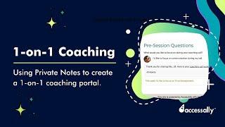 Creating a 1-on-1 Coaching Portal using Private Notes in AccessAlly