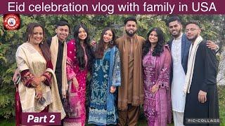 Eid Celebration in usa | eid special vlog 2022 | Eid Mubarak part 2 | maryam kitchen | عید مبارک |