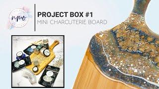 TUTORIAL: Mini Charcuterie Board (NMO Project Box 1)